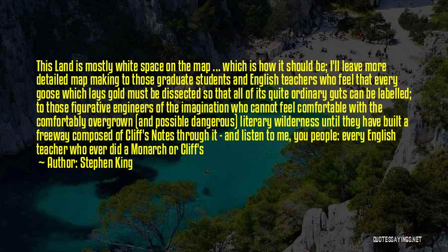 Stephen King Quotes: This Land Is Mostly White Space On The Map ... Which Is How It Should Be; I'll Leave More Detailed