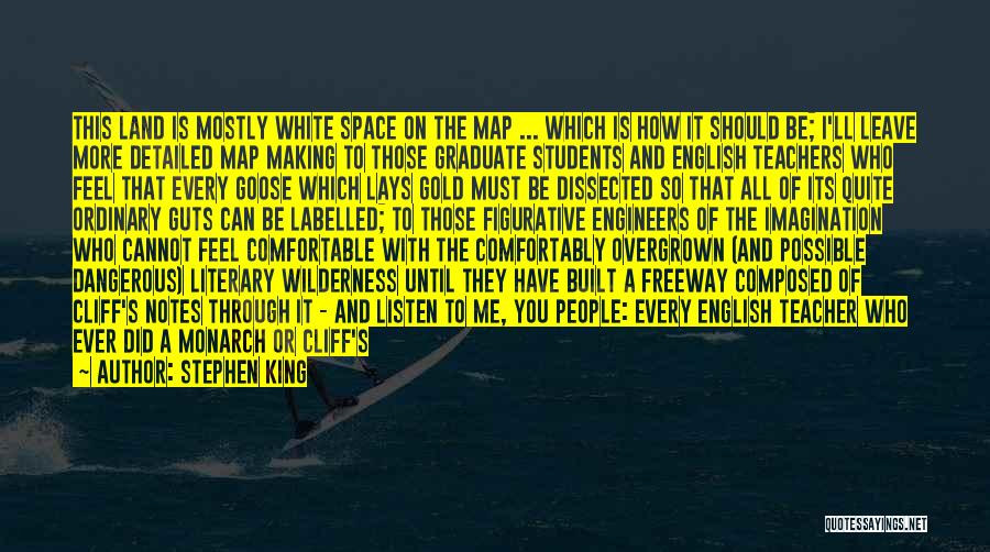 Stephen King Quotes: This Land Is Mostly White Space On The Map ... Which Is How It Should Be; I'll Leave More Detailed