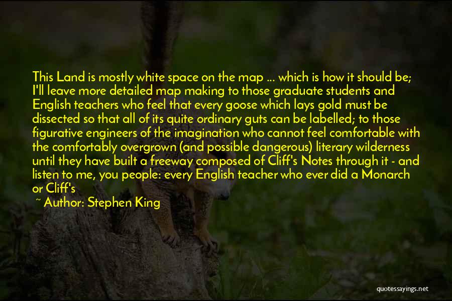 Stephen King Quotes: This Land Is Mostly White Space On The Map ... Which Is How It Should Be; I'll Leave More Detailed