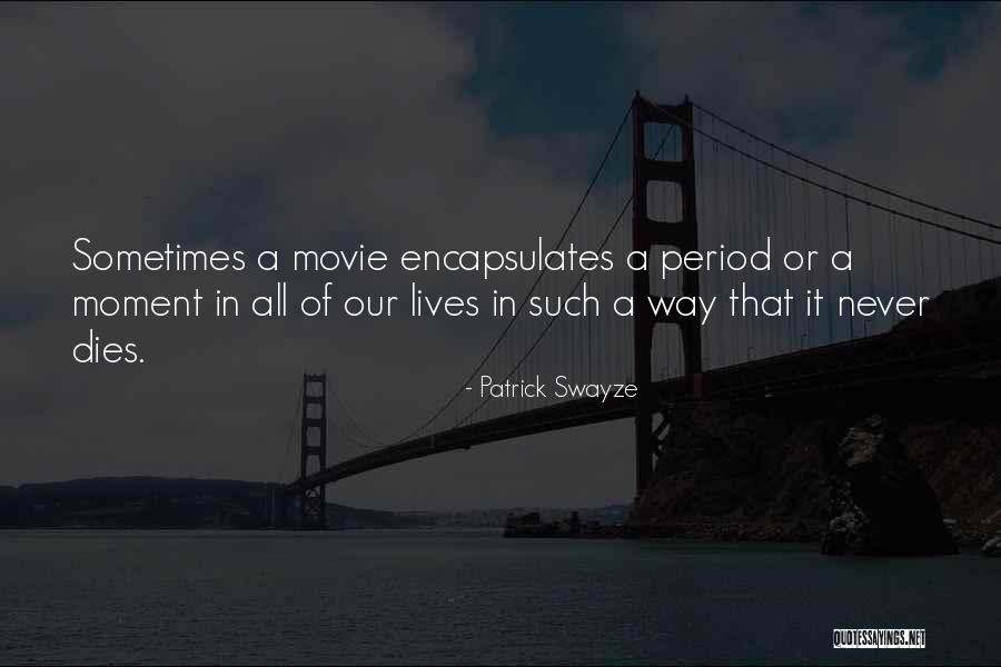 3392519 Quotes By Patrick Swayze 3392519 Quotes By Patrick Swayze