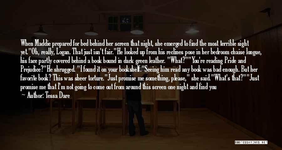 Tessa Dare Quotes: When Maddie Prepared For Bed Behind Her Screen That Night, She Emerged To Find The Most Terrible Sight Yet.oh, Really,