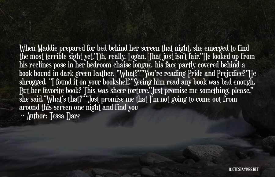 Tessa Dare Quotes: When Maddie Prepared For Bed Behind Her Screen That Night, She Emerged To Find The Most Terrible Sight Yet.oh, Really,