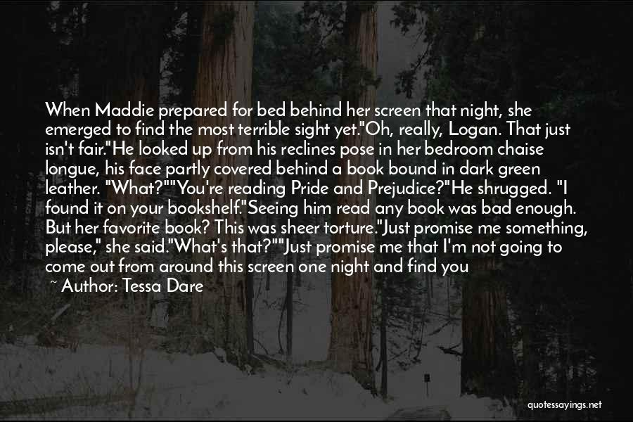 Tessa Dare Quotes: When Maddie Prepared For Bed Behind Her Screen That Night, She Emerged To Find The Most Terrible Sight Yet.oh, Really,