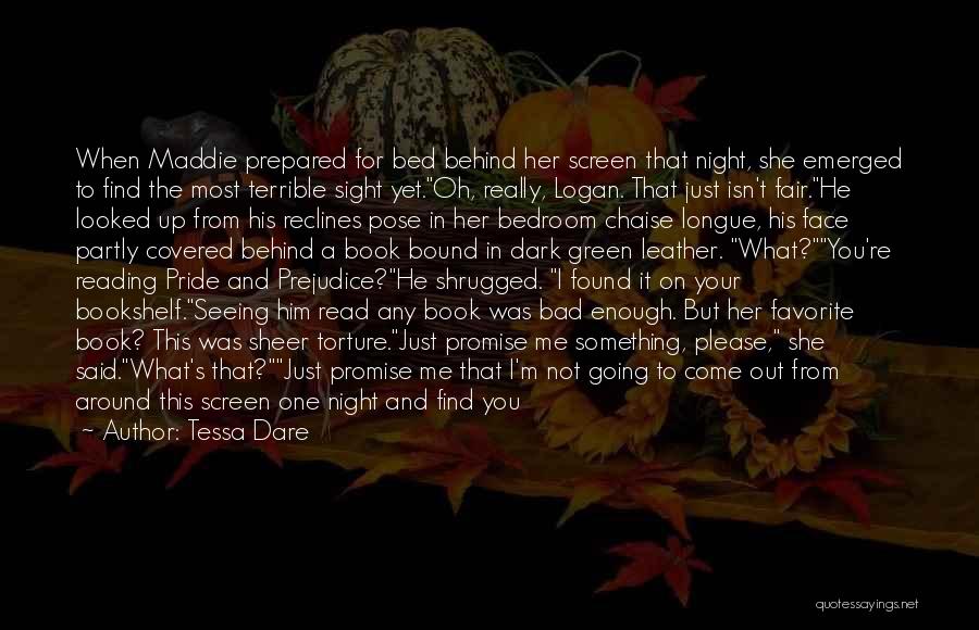 Tessa Dare Quotes: When Maddie Prepared For Bed Behind Her Screen That Night, She Emerged To Find The Most Terrible Sight Yet.oh, Really,