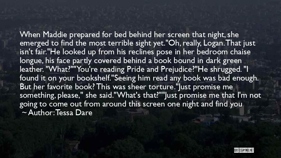 Tessa Dare Quotes: When Maddie Prepared For Bed Behind Her Screen That Night, She Emerged To Find The Most Terrible Sight Yet.oh, Really,