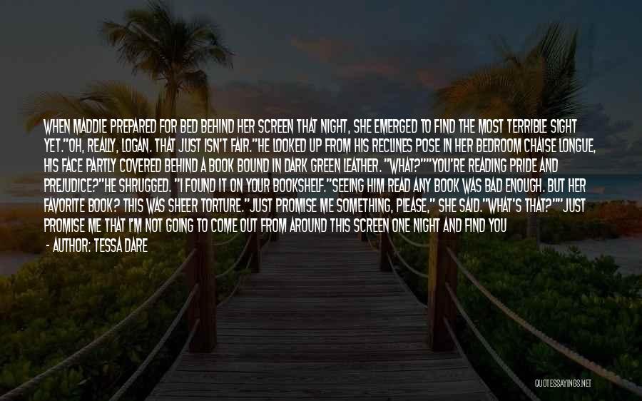 Tessa Dare Quotes: When Maddie Prepared For Bed Behind Her Screen That Night, She Emerged To Find The Most Terrible Sight Yet.oh, Really,