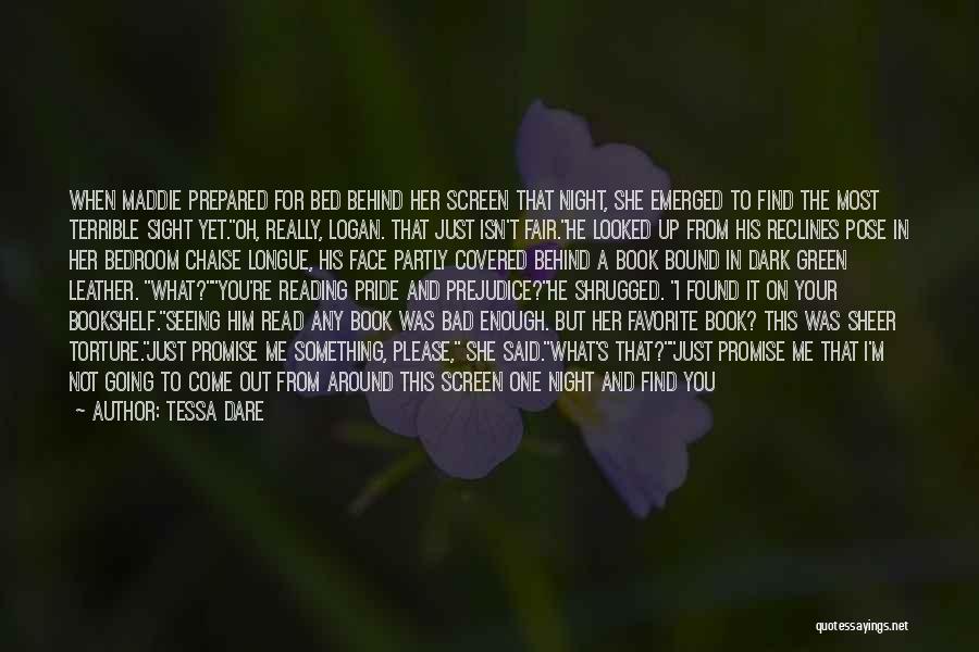 Tessa Dare Quotes: When Maddie Prepared For Bed Behind Her Screen That Night, She Emerged To Find The Most Terrible Sight Yet.oh, Really,