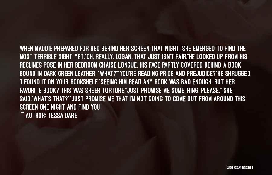 Tessa Dare Quotes: When Maddie Prepared For Bed Behind Her Screen That Night, She Emerged To Find The Most Terrible Sight Yet.oh, Really,