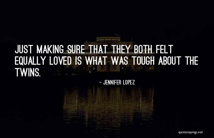 33s Tires Quotes By Jennifer Lopez 33s Tires Quotes By Jennifer Lopez