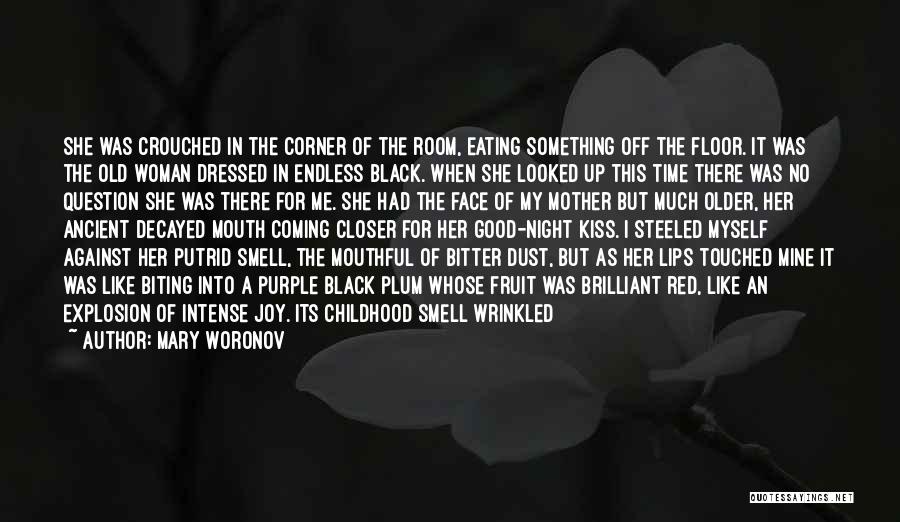 Mary Woronov Quotes: She Was Crouched In The Corner Of The Room, Eating Something Off The Floor. It Was The Old Woman Dressed