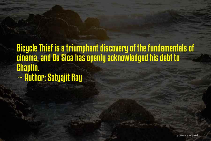 Satyajit Ray Quotes: Bicycle Thief Is A Triumphant Discovery Of The Fundamentals Of Cinema, And De Sica Has Openly Acknowledged His Debt To