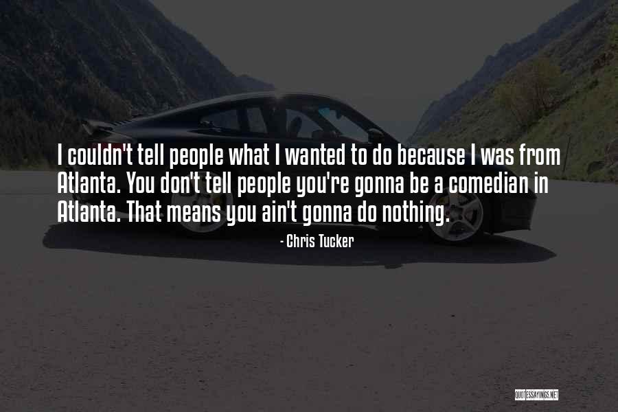 340s Braun Quotes By Chris Tucker 340s Braun Quotes By Chris Tucker