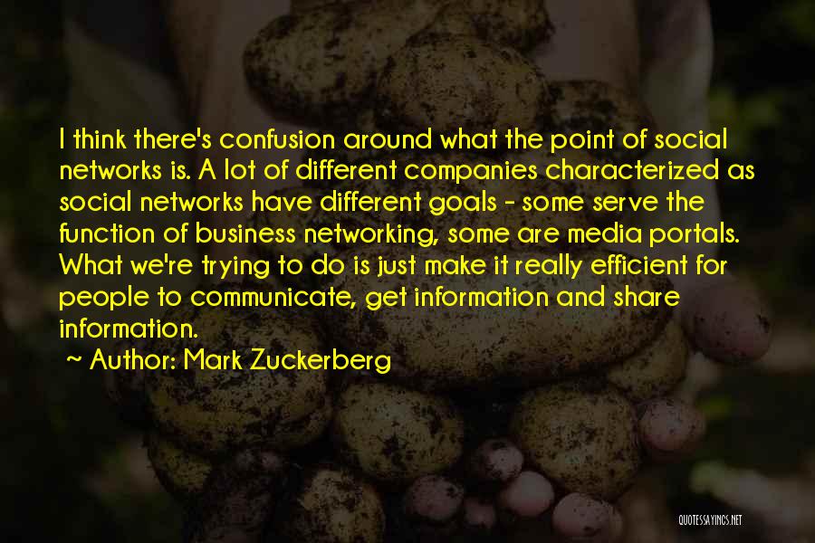 Mark Zuckerberg Quotes: I Think There's Confusion Around What The Point Of Social Networks Is. A Lot Of Different Companies Characterized As Social