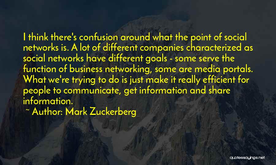 Mark Zuckerberg Quotes: I Think There's Confusion Around What The Point Of Social Networks Is. A Lot Of Different Companies Characterized As Social