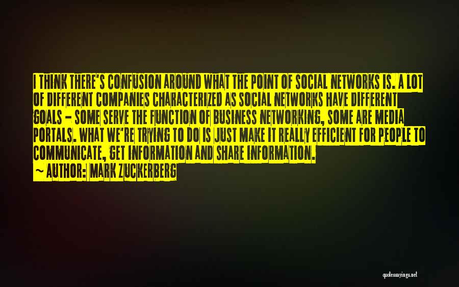 Mark Zuckerberg Quotes: I Think There's Confusion Around What The Point Of Social Networks Is. A Lot Of Different Companies Characterized As Social