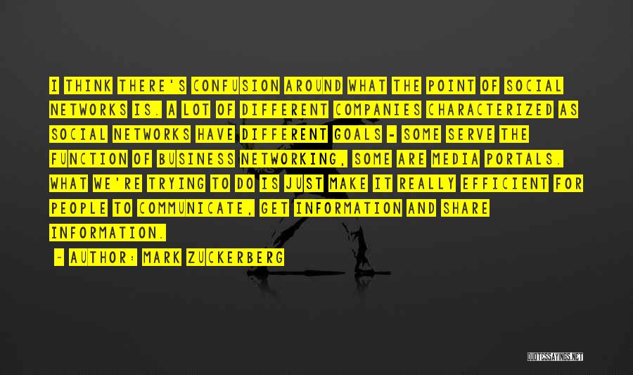 Mark Zuckerberg Quotes: I Think There's Confusion Around What The Point Of Social Networks Is. A Lot Of Different Companies Characterized As Social