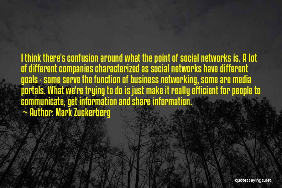 Mark Zuckerberg Quotes: I Think There's Confusion Around What The Point Of Social Networks Is. A Lot Of Different Companies Characterized As Social