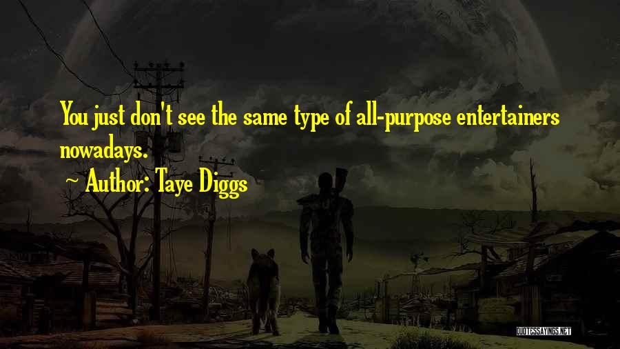 Taye Diggs Quotes: You Just Don't See The Same Type Of All-purpose Entertainers Nowadays.