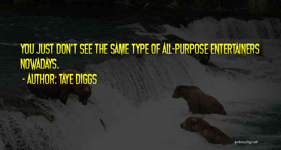 Taye Diggs Quotes: You Just Don't See The Same Type Of All-purpose Entertainers Nowadays.