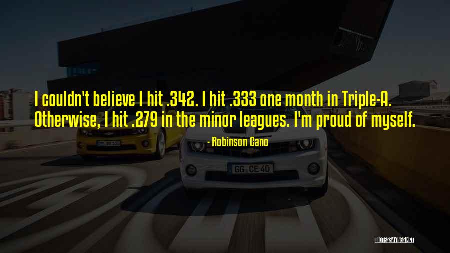 342 Quotes By Robinson Cano 342 Quotes By Robinson Cano