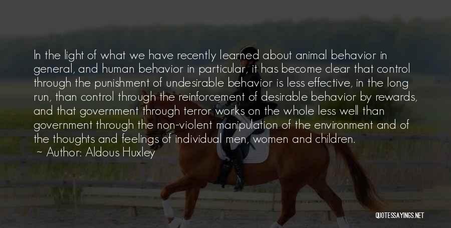 Aldous Huxley Quotes: In The Light Of What We Have Recently Learned About Animal Behavior In General, And Human Behavior In Particular, It