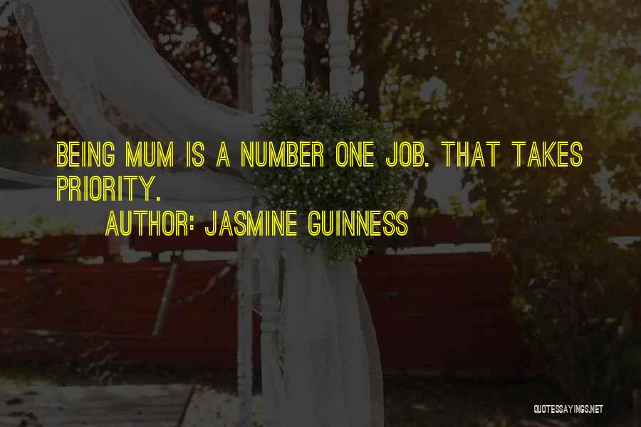 Jasmine Guinness Quotes: Being Mum Is A Number One Job. That Takes Priority.