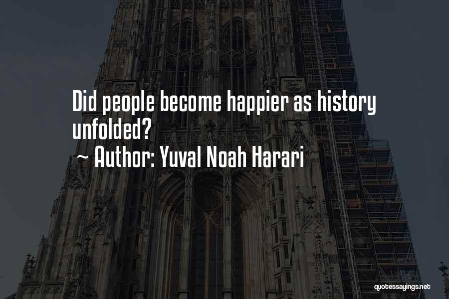 Yuval Noah Harari Quotes: Did People Become Happier As History Unfolded?
