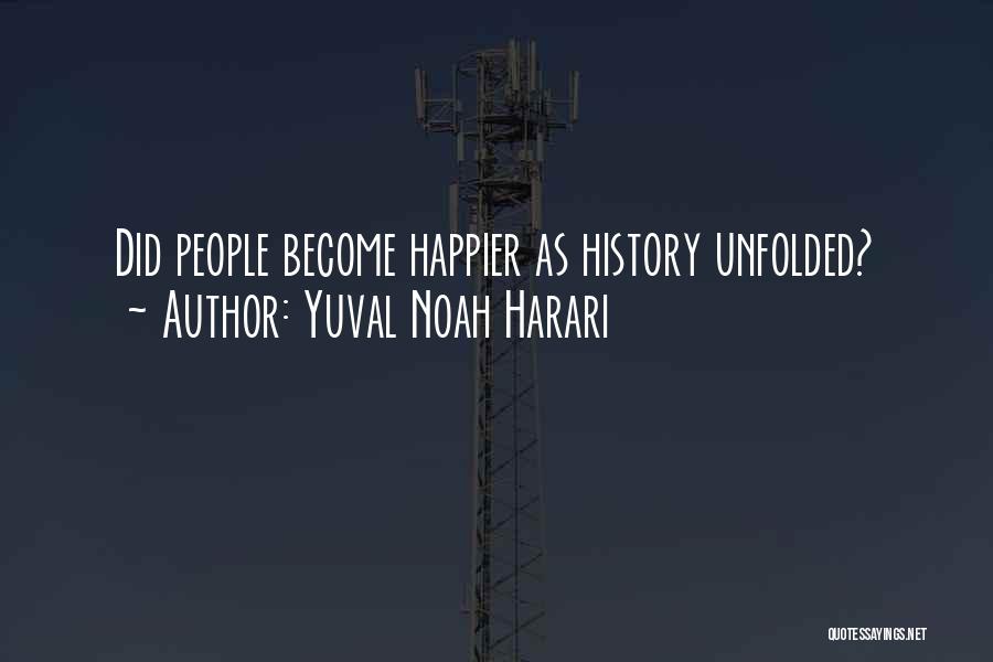 Yuval Noah Harari Quotes: Did People Become Happier As History Unfolded?