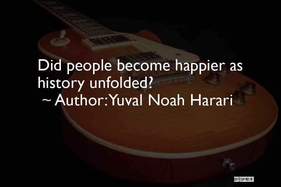 Yuval Noah Harari Quotes: Did People Become Happier As History Unfolded?