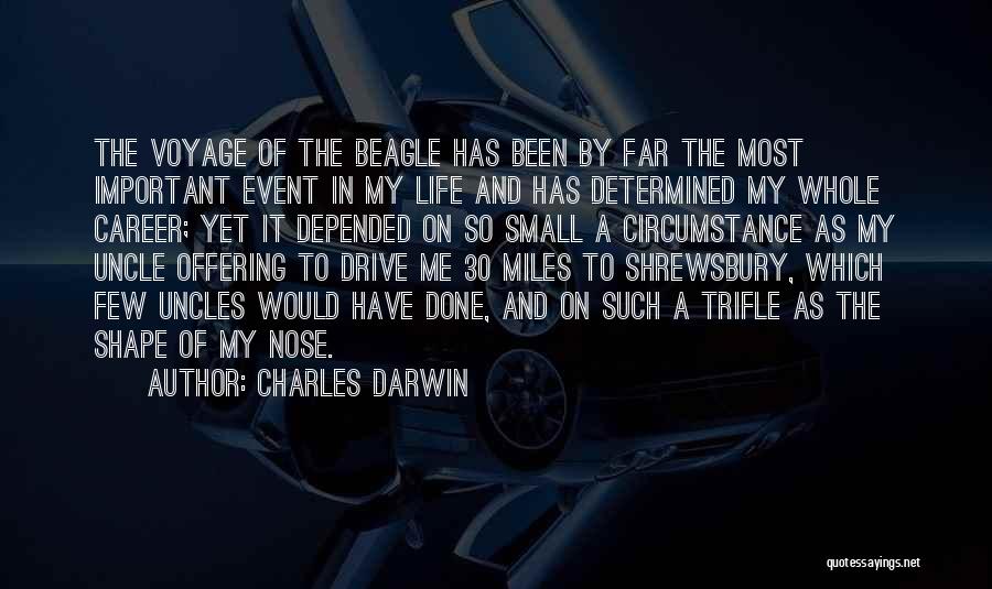 Charles Darwin Quotes: The Voyage Of The Beagle Has Been By Far The Most Important Event In My Life And Has Determined My