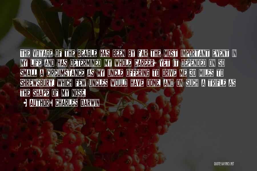 Charles Darwin Quotes: The Voyage Of The Beagle Has Been By Far The Most Important Event In My Life And Has Determined My