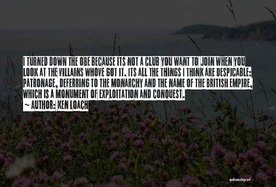 Ken Loach Quotes: I Turned Down The Obe Because Its Not A Club You Want To Join When You Look At The Villains