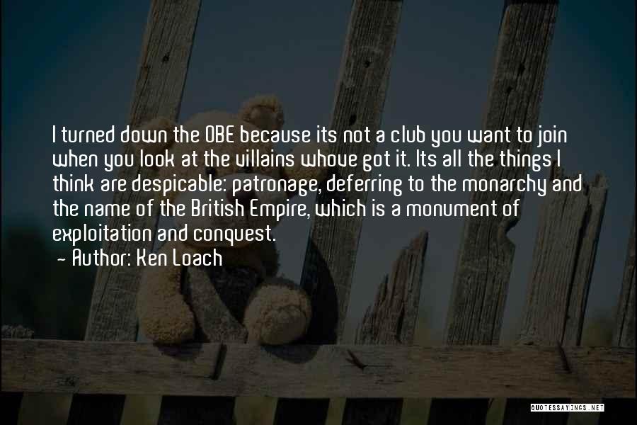 Ken Loach Quotes: I Turned Down The Obe Because Its Not A Club You Want To Join When You Look At The Villains