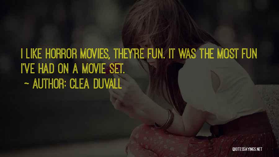 Clea Duvall Quotes: I Like Horror Movies, They're Fun. It Was The Most Fun I've Had On A Movie Set.