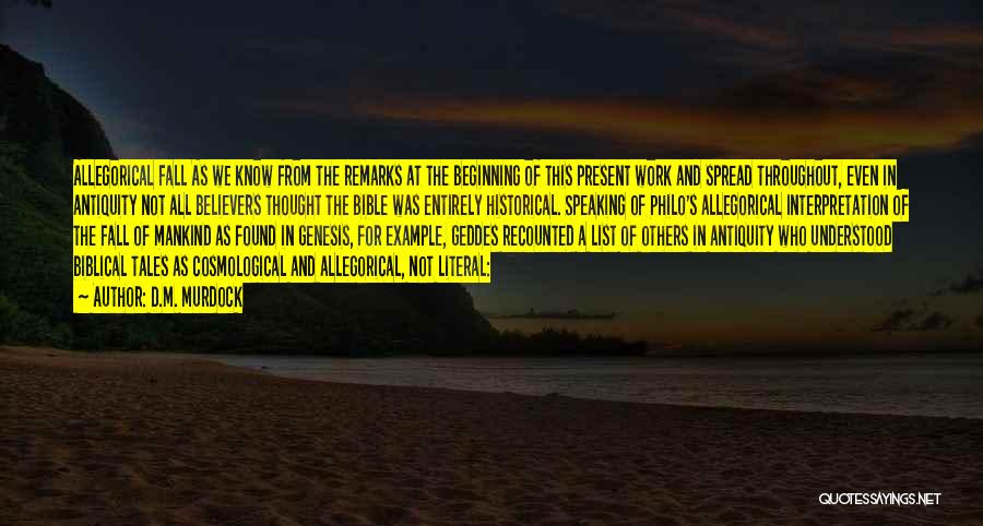 D.M. Murdock Quotes: Allegorical Fall As We Know From The Remarks At The Beginning Of This Present Work And Spread Throughout, Even In