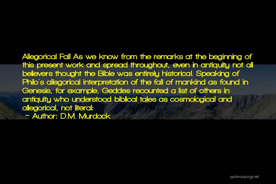 D.M. Murdock Quotes: Allegorical Fall As We Know From The Remarks At The Beginning Of This Present Work And Spread Throughout, Even In