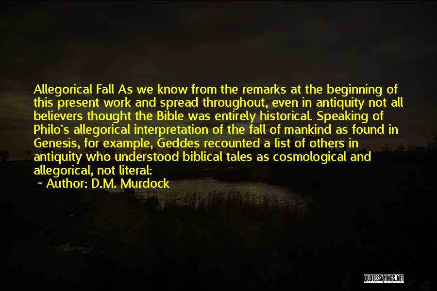 D.M. Murdock Quotes: Allegorical Fall As We Know From The Remarks At The Beginning Of This Present Work And Spread Throughout, Even In