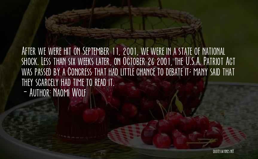 Naomi Wolf Quotes: After We Were Hit On September 11, 2001, We Were In A State Of National Shock. Less Than Six Weeks