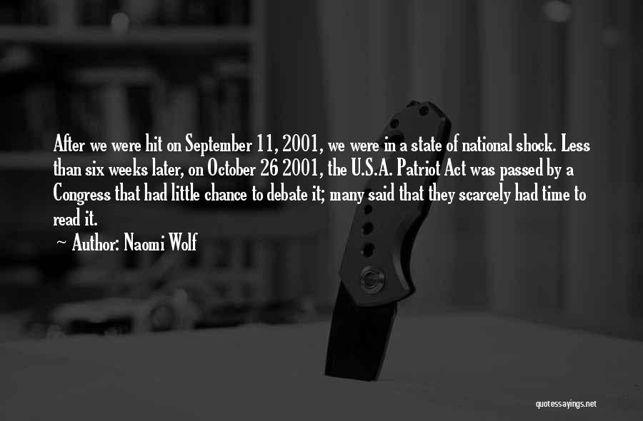 Naomi Wolf Quotes: After We Were Hit On September 11, 2001, We Were In A State Of National Shock. Less Than Six Weeks