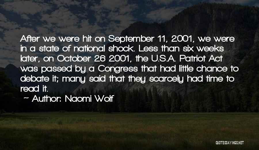 Naomi Wolf Quotes: After We Were Hit On September 11, 2001, We Were In A State Of National Shock. Less Than Six Weeks