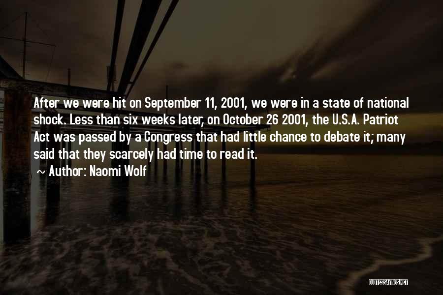 Naomi Wolf Quotes: After We Were Hit On September 11, 2001, We Were In A State Of National Shock. Less Than Six Weeks