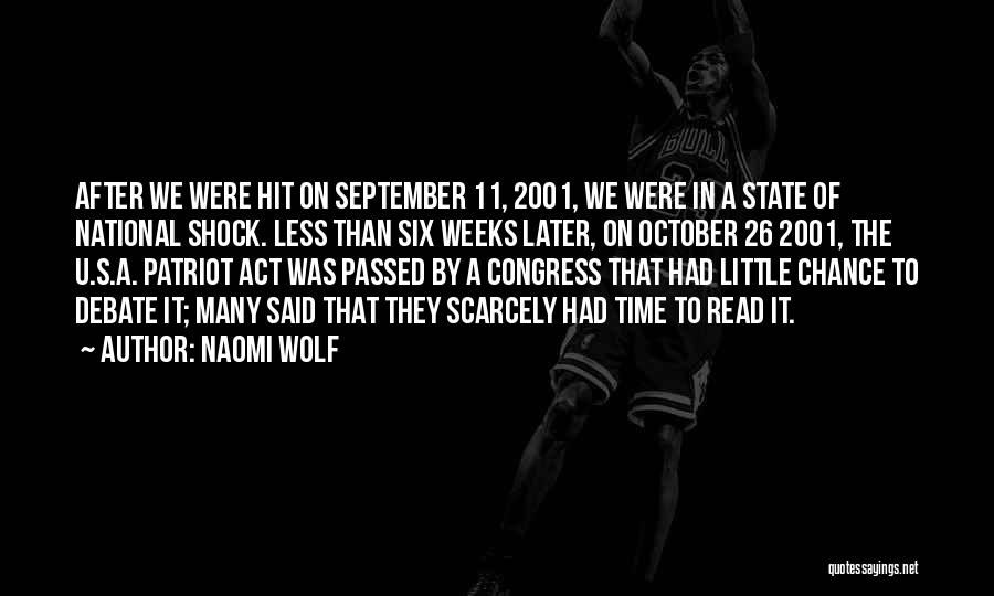 Naomi Wolf Quotes: After We Were Hit On September 11, 2001, We Were In A State Of National Shock. Less Than Six Weeks