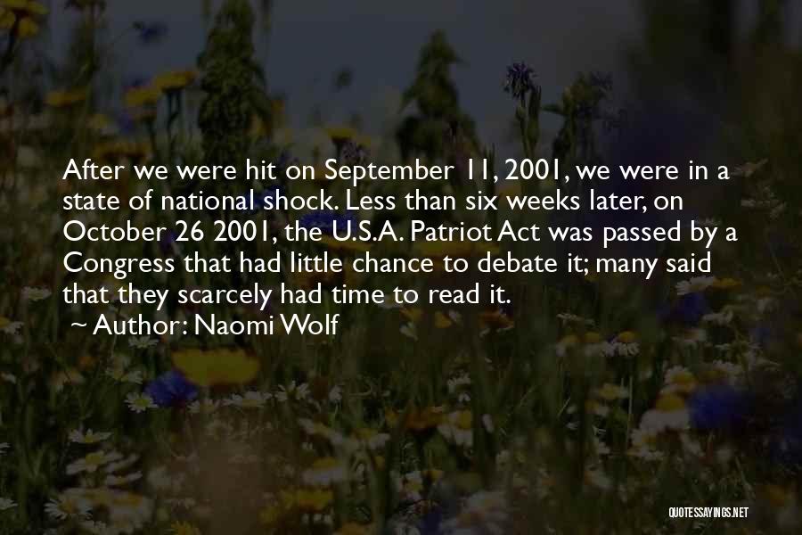 Naomi Wolf Quotes: After We Were Hit On September 11, 2001, We Were In A State Of National Shock. Less Than Six Weeks