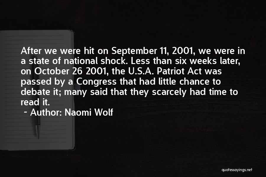 Naomi Wolf Quotes: After We Were Hit On September 11, 2001, We Were In A State Of National Shock. Less Than Six Weeks