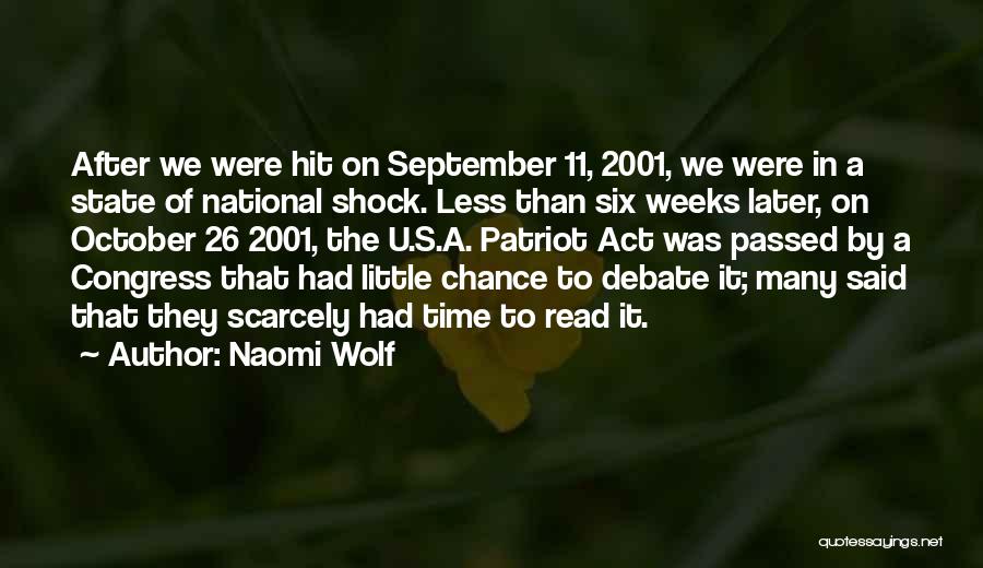 Naomi Wolf Quotes: After We Were Hit On September 11, 2001, We Were In A State Of National Shock. Less Than Six Weeks