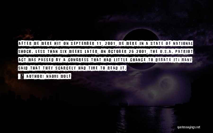 Naomi Wolf Quotes: After We Were Hit On September 11, 2001, We Were In A State Of National Shock. Less Than Six Weeks
