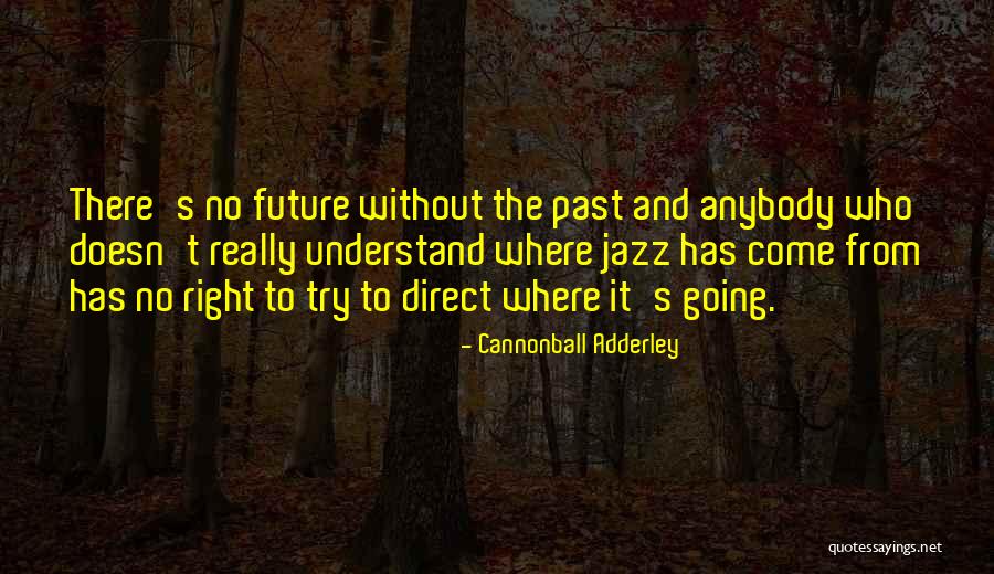 345 Harrison Quotes By Cannonball Adderley 345 Harrison Quotes By Cannonball Adderley