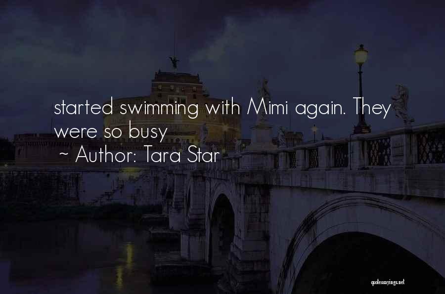 Tara Star Quotes: Started Swimming With Mimi Again. They Were So Busy