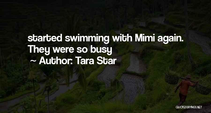 Tara Star Quotes: Started Swimming With Mimi Again. They Were So Busy