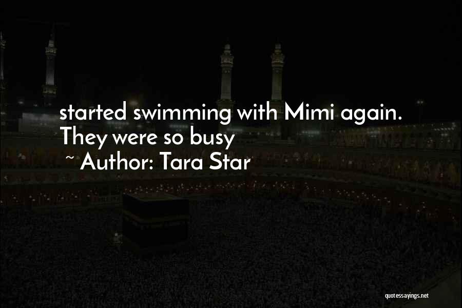 Tara Star Quotes: Started Swimming With Mimi Again. They Were So Busy